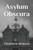 Asylum Obscura