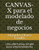 CANVAS-X para el modelado de negocios: Una alternativa simple para emprendedores (Spanish Edition)