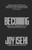 BECOMING: GAINING THE CONFIDENCE TO LIVE THE LIFE THAT IS TRUE TO YOU