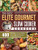 The Easy Elite Gourmet Slow Cooker Cookbook: 400 Amazingly Easy-to-Follow and Foolproof Recipes for Healthy Meals - Hardcover