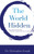 The World Hidden - Hardcover