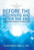 Before the Beginning and After the End: An Educational Journey to the Reality of God
