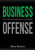 Business Offense: How to Win with People, Process, and Technology