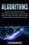 Algorithms: Discover the Computer Science and Artificial Intelligence Used to Solve Everyday Human Problems, Optimize Habits, Learn Anything, and Organize Your Life
