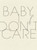Baby, I Don't Care (Wave Books)