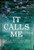 It Calls Me: An Anthology