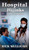 Hospital Hijinks: A Patient's Memoir
