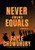 Never Among Equals: A WWI Novel - Hardcover