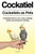 Cockatiel. Cockatiels as Pets. Cockatiel book for care, costs, feeding, health, grooming and training.