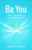 Be You: The Journey of Self-Realization