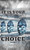 It Is Your Choice: Based on a True Story