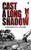 Cast a Long Shadow