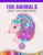 100 Animals Adult Coloring Book: Animal Lovers Coloring Book with 100 Gorgeous Lions, Elephants, Owls, Horses, Dogs, Cats, Plants and Wildlife for ... and More! | Animal Coloring Activity Book
