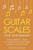 Guitar Scales: For Beginners - Bundle - The Only 2 Books You Need to Learn Scales for Guitar, Guitar Scale Theory and Guitar Scales for Beginners Today (Music)