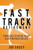 Fast Track Retirement: Strategies To Retire Right & Stay Retired For Life
