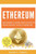 Ethereum: Beginner's Simplified Guide to Make Money with Ethereum (Ethereum, Bitcoin, Cryptocurrency, Digital Currency, Digital Currencies, Investing)