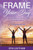 Frame Your Day Frame Your Life Companion