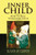 Inner Child - How To Heal Your Inner Child Inner Child - How To Heal Your Inner Child