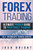 Forex Trading: Ultimate Proven Guide to Profitable Trading: Volume 4 - Intermediate Technical Analysis
