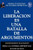 La Liberacion Es Una Batalla De Argumentos: Armas Poderosas de Guerra Espiritual (Spanish Edition)