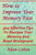How to Improve Your Memory Fast: 324 Effective Tips To Sharpen Your Memory And Boost Brainpower