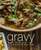 Gravy: Delicious Gravy's Prepared Simply for All Types of Meals