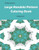 Large Mandala Pattern Coloring Book Volume 8 (Large Mandala Pattern Coloring Books)