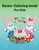 Easter Coloring Book For Kids : Happy Easter: Kids Coloring Book with Fun, Easy, Festive Coloring Pages, Easter Bunny (Children's coloring books)