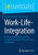 Work-Life-Integration: Die neue Arbeitsweise und ihre Implikationen für die Wirtschaft und Gesellschaft (essentials) (German Edition)