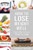 How to Lose Weight Well: Easy Steps to Lose: Eating Loose Weight Fast Loose Weight Fast For Women & Men