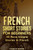 French Short Stories for Beginners: 10 More Simple Stories In French (French Stories)