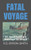 FATAL VOYAGE: Lt. Ian Fleming's Passage to Brazil