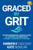 Graced By Grit: The Entrepreneurial Womans Guide To Starting A Business With Power, Passion & Purpose