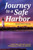Journey to a Safe Harbor: A mind, body and soul's journey of healing loss, PTSD and addiction