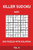 Killer Sudoku Hard 200 Puzzle With Solution Vol 4: Advanced Puzzle Book,9x9, 2 puzzles per page