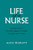 Life of a Nurse: An Insiders View of What Really Happens in a Hospital, Through the Eyes of an Rn