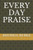 EVERY DAY PRAISE