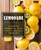 Lemonade: A Lemonade Cookbook with All Types of Delicious Lemonades (2nd Edition)
