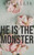 He is the Monster