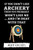 If You Don't Like Archery Then You Probably Won't Like Me... And I'm Okay With That: Archery Score Sheets / Score Cards, Archery Gifts