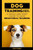 Dog Training 101: A Quick and Easy Guide to Dog Behavioral Training