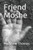 Friend Moshe: Restoration of Moses