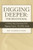 Digging Deeper: the Devotional: A Thirty-Day Devotional for Digging Deeper: the Bible Study