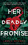 Her Deadly Promise: An absolutely gripping and totally unputdownable crime thriller (Detective Gina Harte)