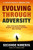Evolving Through Adversity: How To Overcome Obstacles, Discover Your Passion, and Honor Your True Self