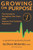 Growing On Purpose: The Formula to Strengthen Your Team AND Improve Your Customer Experience