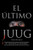 El Último Juug: Vida de calle (Spanish Edition)