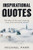 Inspirational Quotes: 365 days of the most inspiring, wise, and motivating quotes