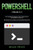 Powershell : 2 Books In 1: The Comprehensive Beginners Guide To Taking Control Of The Powershell Command Line & Best Practices To Excel While Learning Powershell Programming