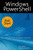 Windows PowerShell Fast Start, 3rd Edition: A Quick Start Guide to Windows PowerShell